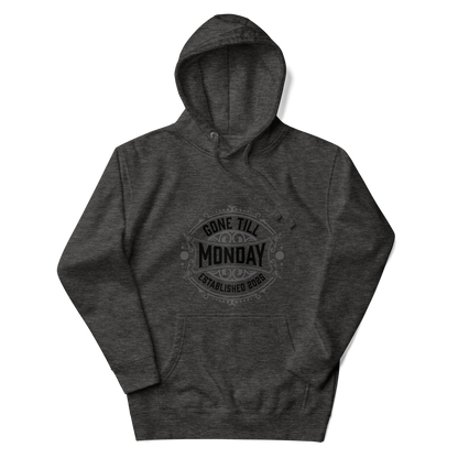 Gone Till Monday Rugged Hoodie